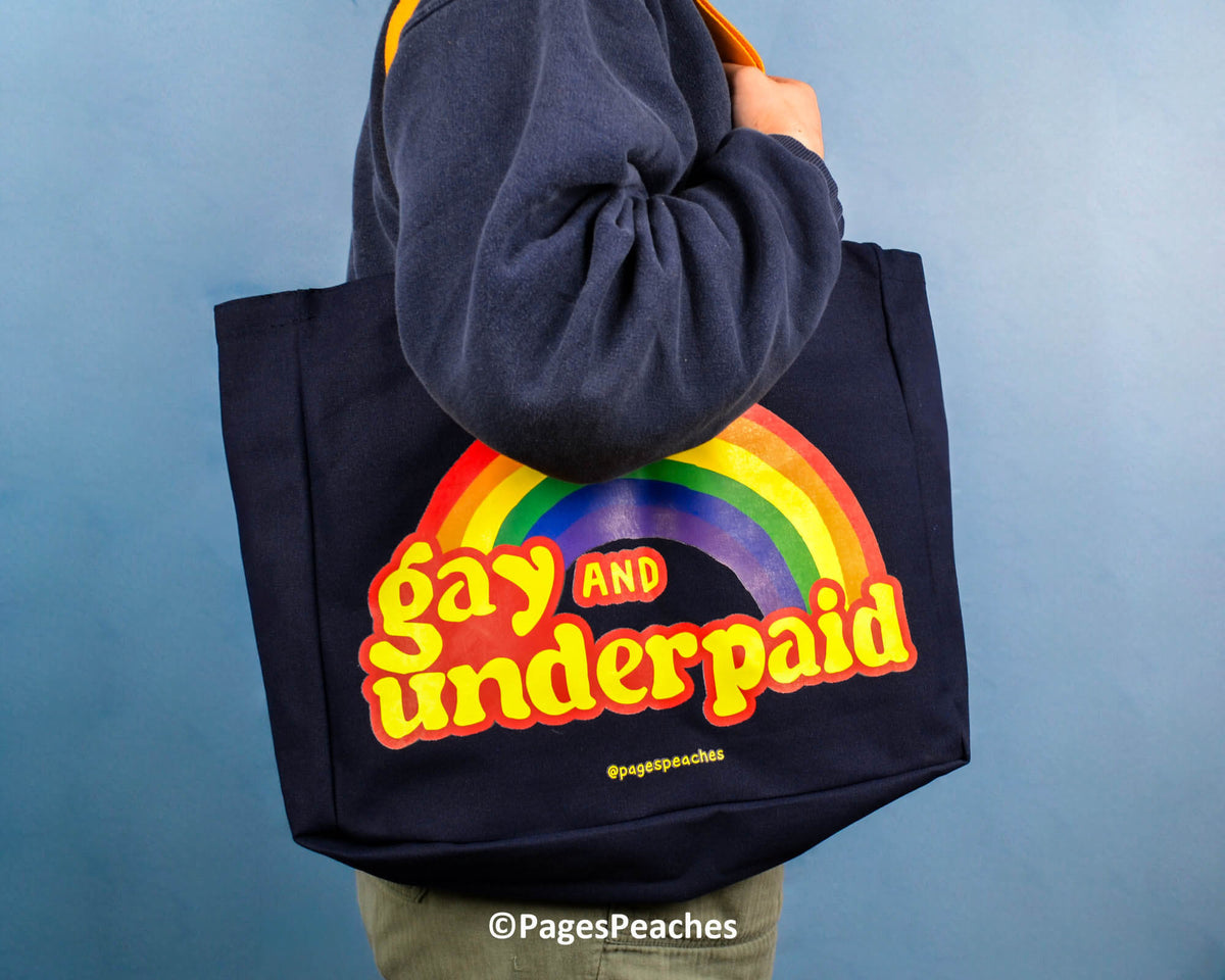 Gay and Underpaid Tote Bag